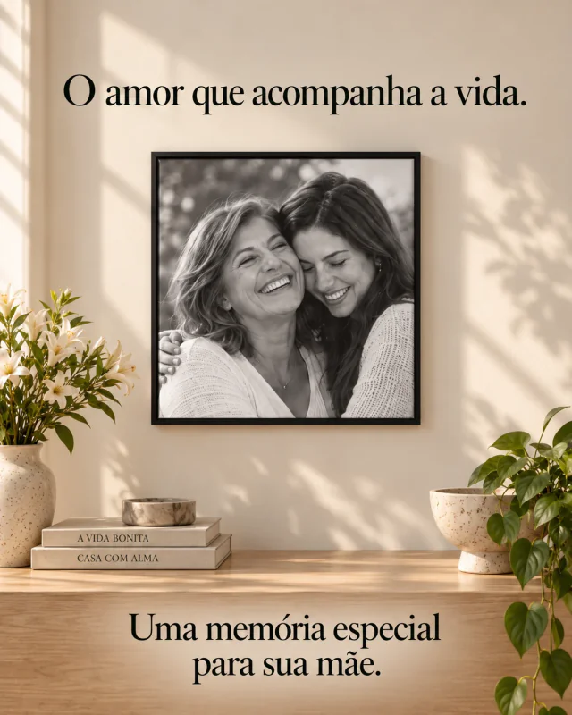 Dia das Mães — Composições ilustrativas. O resultado depende da fotografia escolhida.